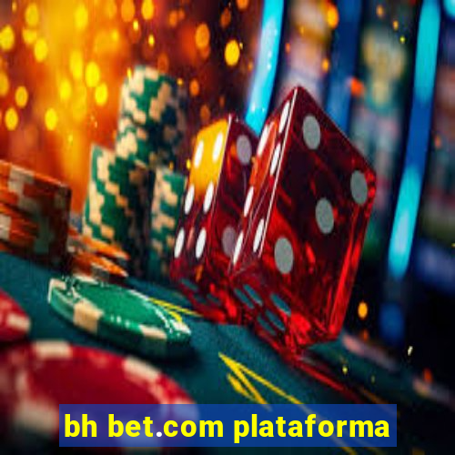 bh bet.com plataforma